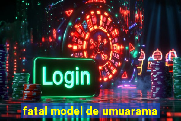 fatal model de umuarama